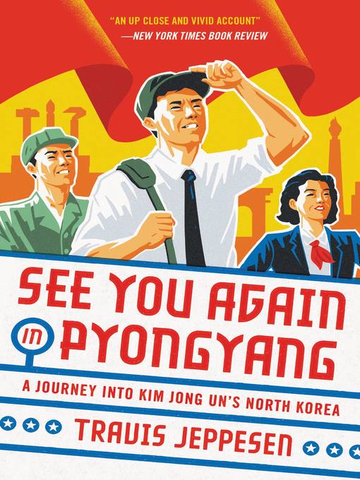 Title details for See You Again in Pyongyang by Travis Jeppesen - Available